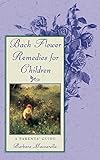 Bach Flower Remedies For Children A Parents Guide