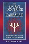 The Secret Doctrine of the Kabbalah: Recovering the Key to Hebraic Sacred Science