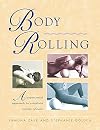 Body Rolling: An Experiential Approach to Complete Muscle Release