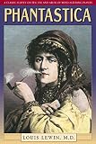 Phantastica A Classic Survey On The Use And Abuse Of Mindaltering Plants