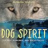 Dog Spirit: Hounds, Howlings, and Hocus-Pocus