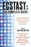Ecstasy : The Complete Guide : A Comprehensive Look at the Risks and Benefits of MDMA