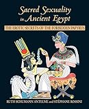 Sacred Sexuality In Ancient Egypt The Erotic Secrets Of The Forbidden Papyrus