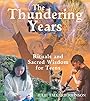 The Thundering Years: Rituals and Sacred Wisdom for Teens - Julie Tallard Johnson