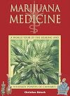 Marijuana Medicine: A World Tour of the Healing and Visionary Powers of Cannabis