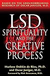LSD, Spirituality, and the Creative Process: Based on the Groundbreaking Research of Oscar Janiger, M.D.