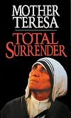 Total Surrender: Mother Teresa