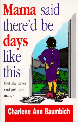 Mama Said There'd Be Days Like This (But She Never Said Just How Many) book cover