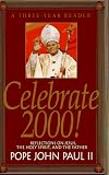 Celebrate 2000: A Three Year Reader : Reflections on Jesus, the Holy Spirit, and the Father