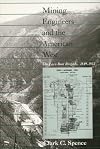 Mining engineers & the American West : the lace-boot brigade, 1849-1933,
