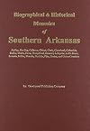 Biographical and historical memoirs of southern Arkansas : comprising a condensed history of the state, a number of biog