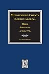 Mecklenburg County, North Carolina Deed Abstracts 1763-1779, Books One to Nine
