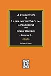 A Collection of Upper South Carolina Genealogical and Family Records: From the Private Files of the Late Puline Young (Volume II)