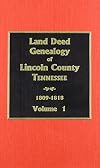Land Deed Genealogy of Lincoln County, Tennessee, Volume 1: 1809-1818