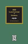 1833 Land Lottery of Georgia and Other Missing Names of Winners in the Georgia Land Lotteries