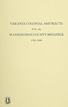 Virginia Colonial Abstracts, Vol. 34: Washington County Marriage Register, 1782-1820