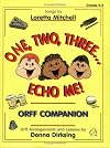 One, Two, Three...Echo Me! (Orff Companion)