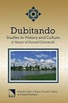Dubitando: Studies in History and Culture in Honor of Donald Ostrowski