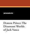 Demon Prince: The Dissonant Worlds of Jack Vance (Milford Series, Popular Writers of Today)