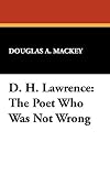 D. H. Lawrence: The Poet Who Was Not Wrong (Milford Series,)