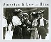 America and Lewis Hine: Photographs, 1904-1940