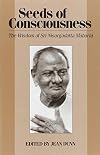 Seeds of Consciousness: The Wisdom of Sri Nisargadatta Maharaj