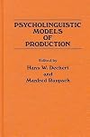 Psycholinguistic Models of Production: