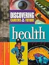 Discovering Careers for Your Future: HEALTH