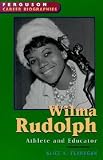 Wilma Rudolph Athlete And Educator Ferguson Career Biographies