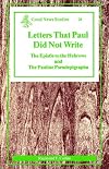 Letters That Paul Did Not Write: The Epistle to the Hebrews and the Pauline Pseudepigrapha