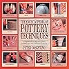 The Encyclopedia of Pottery Techniques: A Comprehensive A-Z Directory of Pottery Techniques and a Step-by-Step Guide to Their Use