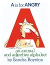 A Is for Angry: An Animal and Adjective Alphabet