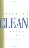 Staying Clean: Living Without Drugs