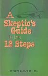A Skeptic's Guide to the 12 Steps