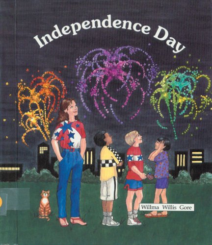 Independence Day / Willma Willis Gore ; reading consultant, Michael P. French