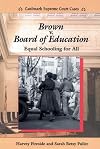Brown v. Board of Education: Equal Schooling for All