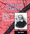 William Harvey: Discoverer of How Blood Circulates (Great Minds of Science)