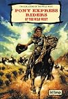 Pony Express Riders of the Wild West