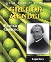 Gregor Mendel: Father of Genetics (Great Minds of Science)