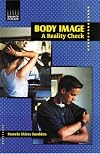 Body Image: A Reality Check (Issues in Focus)