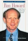 Ron Howard: Child Star & Hollywood Director (People to Know)
