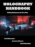 Holography Handbook Making Holograms The Easy Way