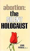 Abortion: The Silent Holocaust