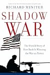 Shadow War: The Untold Story of How Bush Is Winning the War on Terror