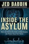 Inside the Asylum: Why the UN and Old Europe are Worse Than You Think