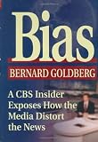 Bias A Cbs Insider Exposes How The Media Distort The News