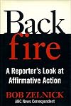 Backfire: A Reporter's Look at Affirmative Action