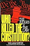 Who Killed the Constitution?: The Judges V. the Law