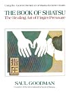 The Book of Shiatsu: The Healing Art of Finger Pressure