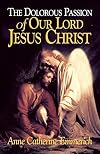 The Dolorous Passion of Our Lord Jesus Christ